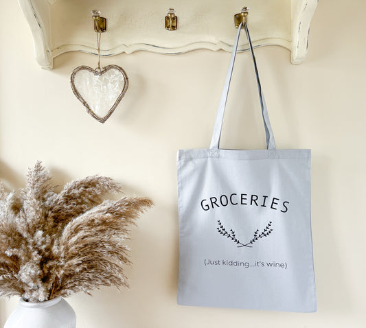 "Groceries (Just Kidding, it's Wine)" Slogan Tote Bag, Shopping Bag, Beach Bag, 100% Premium Cotton, Lots of Colours