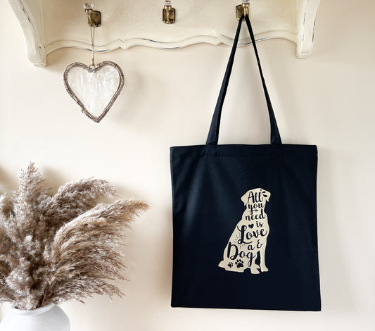 "All You Need is Love and a Dog" Slogan Tote Bag, Shopping Bag, Beach Bag 100% Premium Cotton, Choice of Colours