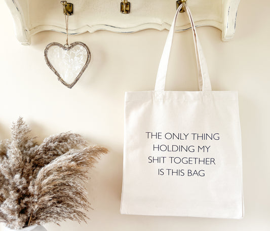 "The Only Thing Holding My Shit Together Is This Bag" Slogan Tote Bag, Shopping Bag, Beach Bag, Cotton Canvas, Lots of Colours